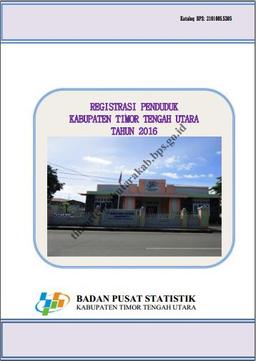 REGISTRASI PENDUDUK KABUPATEN TIMOR TENGAH UTARA TAHUN 2016