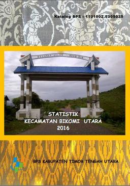 Statistik Daerah Kecamatan Bikomi Utara 2016