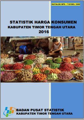 STATISTIK HARGA KONSUMEN KABUPATEN TIMOR TENGAH UTARA 2016